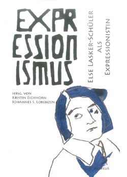 Expressionismus 21. Else Lasker-Schueler als Expressionistin