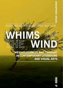 Whims of the Wind. Weightlessness and Thought in Contemporary Literature and Visual Arts